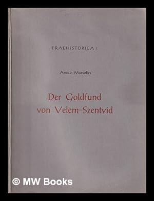 Imagen del vendedor de Der Goldfund von Velem-Szentvid : ein Beitrag zur Metallkunst der lteren Hallstattzeit a la venta por MW Books Ltd.