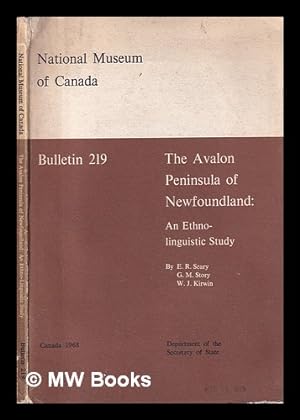 Imagen del vendedor de The Avalon peninsula of Newfoundland : an ethno-linguistic study / by E.R. Seary, G.M. Story and W.J. Kirwin a la venta por MW Books Ltd.