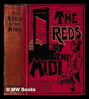 Seller image for The reds of the Midi : an episode of the French revolution / translated from the Provenal of Flix Gras by Catharine A. Janvier ; with an introduction by Thomas A. Janvier for sale by MW Books Ltd.
