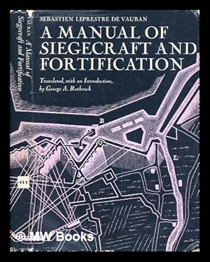 Seller image for A manual of siegecraft and fortification ; translated, with an introduction, by George A. Rothrock for sale by MW Books Ltd.