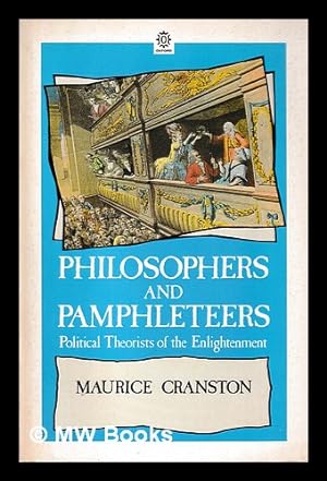 Seller image for Philosophers and pamphleteers : political theorists of the Enlightenment / Maurice Cranston for sale by MW Books Ltd.