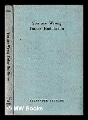 Bild des Verkufers fr You are wrong Father Huddleston / Alexander Steward zum Verkauf von MW Books Ltd.