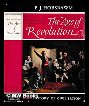 Immagine del venditore per The age of revolution : Europe, 1789-1848 / E.J. Hobsbawm venduto da MW Books Ltd.