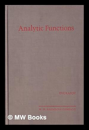 Immagine del venditore per Analytic functions / M. A. Evgrafov ; translated by Scripta Technica Inc. ; edited by Bernard R. Gelbaum venduto da MW Books Ltd.