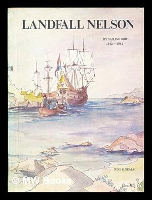 Bild des Verkufers fr Landfall Nelson : by sailing ship, 1642-1842 zum Verkauf von MW Books Ltd.