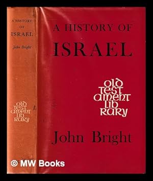 Bild des Verkufers fr A history of Israel / [by] John Bright zum Verkauf von MW Books Ltd.