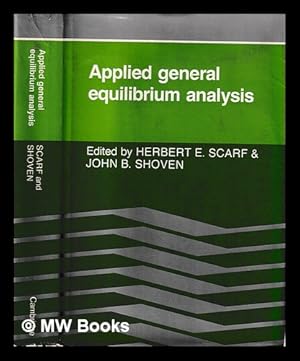 Immagine del venditore per Applied general equilibrium analysis / edited by Herbert E. Scarf and John B. Shoven venduto da MW Books Ltd.