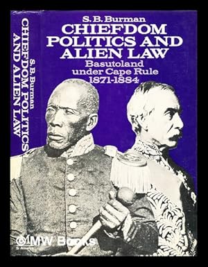 Image du vendeur pour Chiefdom politics and alien law : Basutoland under Cape rule, 1871-1884 mis en vente par MW Books Ltd.