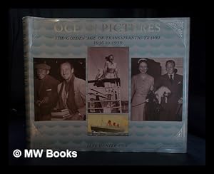 Imagen del vendedor de Ocean pictures : the golden age of transatlantic travel, 1936 to 1959 / Jane Hunter-Cox a la venta por MW Books Ltd.