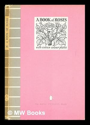 Seller image for A book of roses : with sixteen colour plates after the originals in Redout's "Roses" for sale by MW Books Ltd.