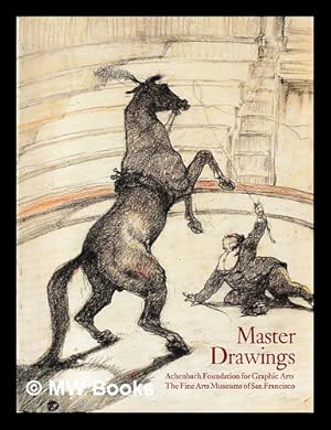 Seller image for Master drawings from the Achenbach Foundation for Graphic Arts, the Fine Arts Museums of San Francisco / Robert Flynn Johnson, Joseph R. Goldyne for sale by MW Books Ltd.