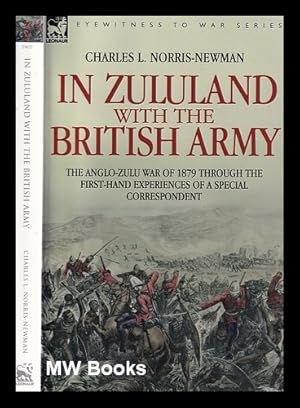 Seller image for In Zululand with the British Army : the Anglo-Zulu War of 1879 through the first hand experiences of a special correspondent for sale by MW Books Ltd.