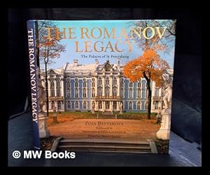 Seller image for The Romanov legacy : the palaces of St Petersburg / Zoia Belyakova; photography Leonid Bogdanov; foreword by Princess Katya Galitzine; edited by Marie Clayton for sale by MW Books Ltd.