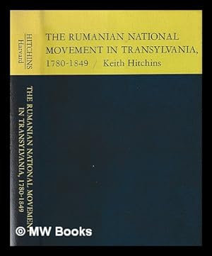 Immagine del venditore per The Rumanian national movement in Transylvania, 1780-1849 / Keith Hitches venduto da MW Books Ltd.