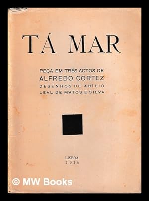 Seller image for T mar : pea em trs actos / de Alfredo Cortez; desenhos de Ablio Leal de Matos e Silva for sale by MW Books Ltd.