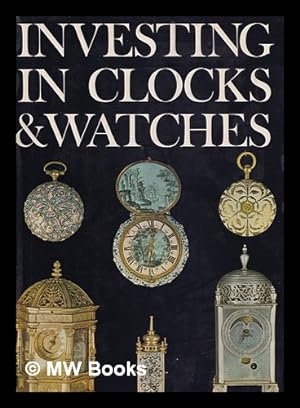 Seller image for Investing in Clocks and Watches [By] P. W. Cumhaill for sale by MW Books Ltd.