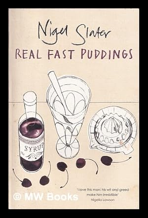 Image du vendeur pour Real fast puddings : over 200 desserts, savouries and sweet snack in 30 minutes / Nigel Slater mis en vente par MW Books Ltd.