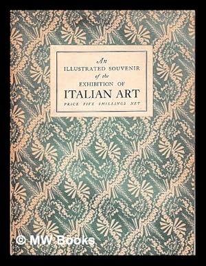 Immagine del venditore per Italian art : an illustrated souvenir of the exhibition of Italian art at Burlington House, London venduto da MW Books Ltd.