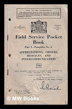 Seller image for Field service pocket book. Part I - Pamphlet No. 4 / [by command of the Army Council] for sale by MW Books Ltd.
