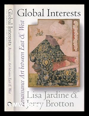 Imagen del vendedor de Global interests : Renaissance art between East and West / Lisa Jardine and Jerry Brotton a la venta por MW Books Ltd.