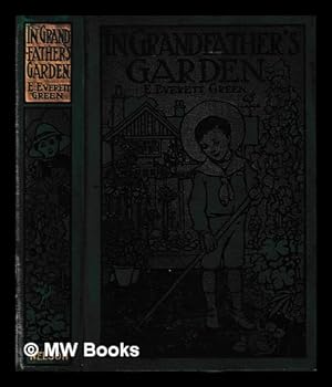 Immagine del venditore per In Grandfather's Garden / by E. Everett-Green venduto da MW Books Ltd.