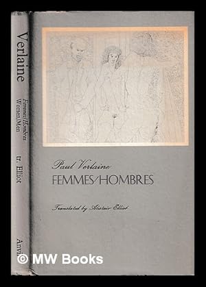 Immagine del venditore per Femmes ; Hombres / Paul Verlaine ; translated by Alistair Elliot venduto da MW Books Ltd.