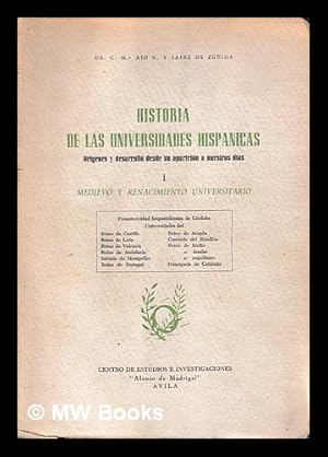 Imagen del vendedor de Historia de las universidades hispanicas: Origines y desarrollo desde su aparicion hasta nuestros dias. Vol. 1: Medievo y renacimiento universitario. / C.M. Ajo G Sainz de Zuniga a la venta por MW Books Ltd.