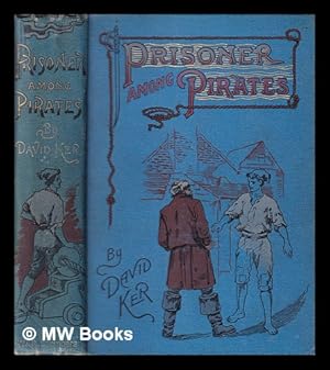 Seller image for Prisoner among pirates / by David Ker ; with six illustrations by W.S. Stacey for sale by MW Books Ltd.