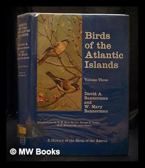 Seller image for Birds of the Atlantic islands - Volume 3: A history of the birds of the Azores for sale by MW Books Ltd.