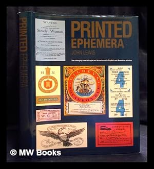 Seller image for Printed ephemera : the changing uses of type and letterforms in English and American printing / John Lewis for sale by MW Books Ltd.
