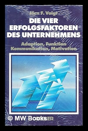 Immagine del venditore per Die Vier Erfolgsfaktoren Des Unternehmens : Adaption, Funktion, Kommunikation, Motivation venduto da MW Books Ltd.