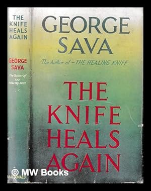 Seller image for The knife heals again / by George Sava for sale by MW Books Ltd.