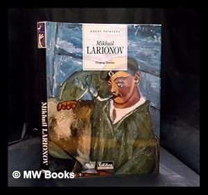 Image du vendeur pour Mikhail Larionov : 1881-1964 / Yevgeny Kovtun ; [translated from the Russian by Paul Williams] mis en vente par MW Books Ltd.