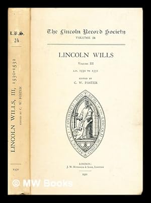 Image du vendeur pour Lincoln wills registered in the District Probate Registry at Lincoln - Volume 3 : 1530 - 1532 mis en vente par MW Books Ltd.