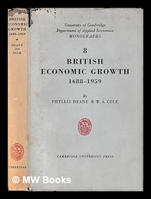 Imagen del vendedor de British economic growth, 1688-1959 : trends and structure / by Phyllis Deane and W.A. Cole a la venta por MW Books Ltd.