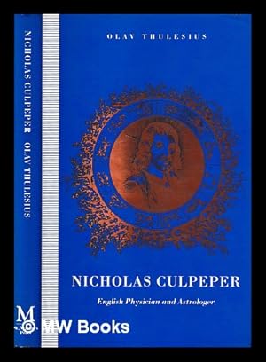 Seller image for Nicholas Culpeper : English physician and astrologer / Olav Thulesius for sale by MW Books Ltd.