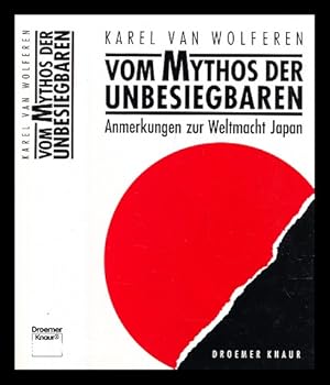 Bild des Verkufers fr Vom Mythos der Unbesiegbaren : Anmerkungen zur Weltmacht Japan zum Verkauf von MW Books Ltd.