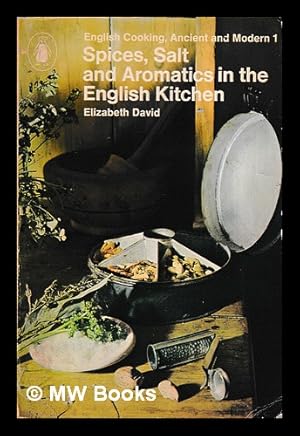 Image du vendeur pour Spices, salt and aromatics in the English kitchen / Elizabeth David mis en vente par MW Books Ltd.