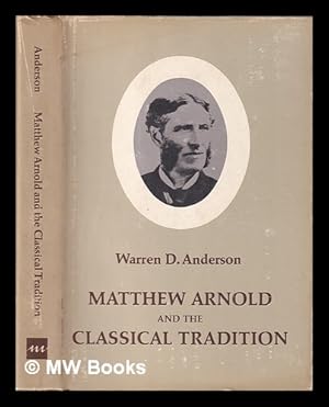 Bild des Verkufers fr Matthew Arnold and the classical tradition / [by] Warren D. Anderson zum Verkauf von MW Books Ltd.