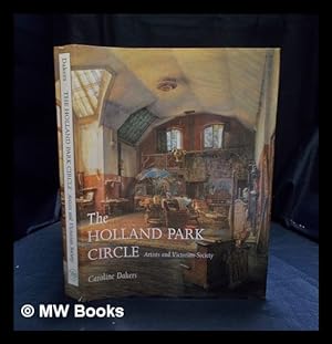 Image du vendeur pour The Holland Park circle : artists and Victorian society / Caroline Dakers mis en vente par MW Books Ltd.