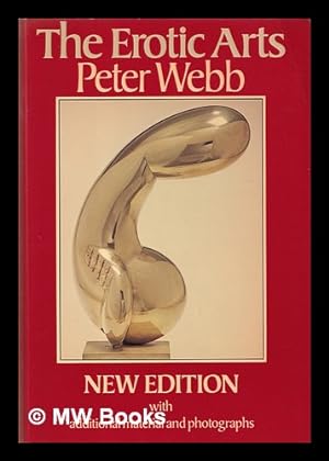 Seller image for The erotic arts / Peter Webb for sale by MW Books Ltd.