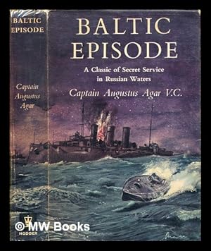 Bild des Verkufers fr Baltic episode : a classic of Secret Service in Russian waters zum Verkauf von MW Books Ltd.