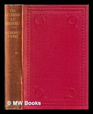 Seller image for The letters of Algernon Charles Swinburne / with some personal recollections by Thomas Hake and Arthur Compton-Rickett for sale by MW Books Ltd.