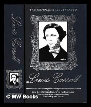 Seller image for The complete illustrated Lewis Carroll / with an introduction by Alexander Woolcott ; with illustrations by John Tenniel, Arthur B. Frost, Henry Holiday & Harry Furniss for sale by MW Books Ltd.