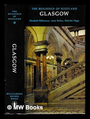 Immagine del venditore per The buildings of Scotland: Glasgow / by Elizabeth Williamson, Anne Riches and Malcolm Higgs venduto da MW Books Ltd.