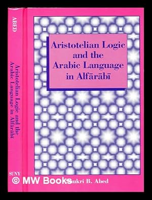 Image du vendeur pour Aristotelian logic and the Arabic language in Alf r b mis en vente par MW Books Ltd.