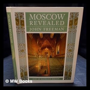 Image du vendeur pour Moscow revealed / John Freeman ; with text by Kathleen Berton mis en vente par MW Books Ltd.