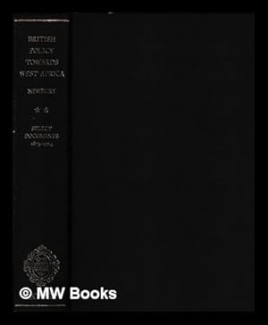 Imagen del vendedor de British policy towards West Africa. Select documents, 1786-1874 / C.W. Newbury [compiler] a la venta por MW Books Ltd.