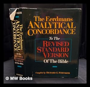Seller image for The Eerdmans Analytical Concordance to the Revised Standard Version of the Bible / compiled by Richard E. Whitaker for sale by MW Books Ltd.