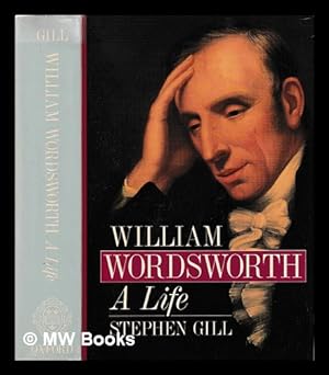 Image du vendeur pour William Wordsworth : a life / Stephen Gill mis en vente par MW Books Ltd.